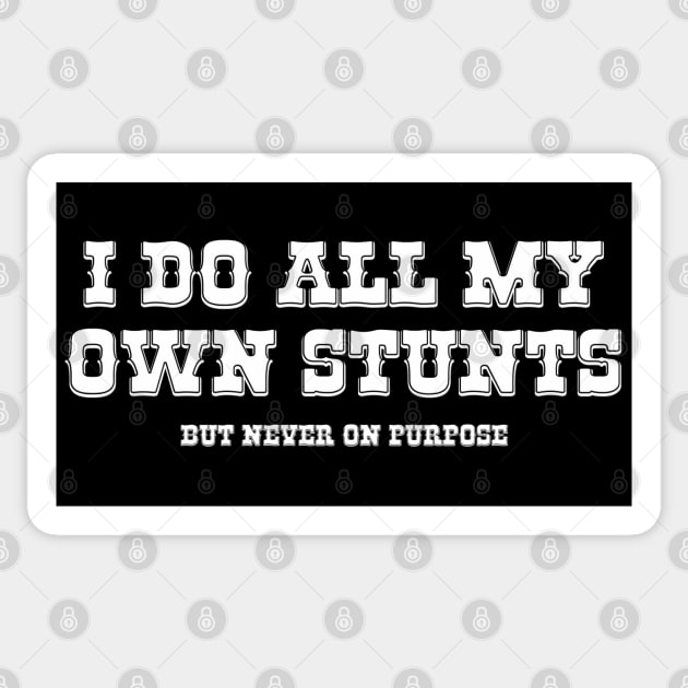 I Do All My Own Stunts Sticker by JAC3D